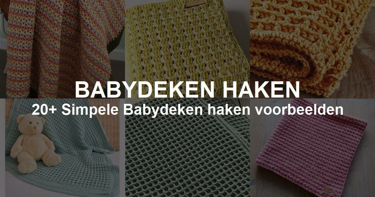Alert menigte Zuivelproducten Babydeken Haken: Leukste 16x Haakpatronen (gratis)